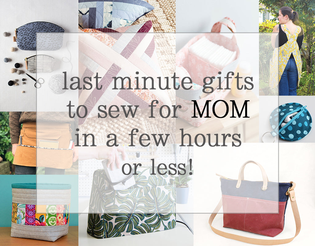 last minute gifts to sew for MOM in a few hours or less!